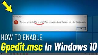 Enable Gpedit.msc missing in Windows 10  Fix Windows cannot find gpedit.msc in windows 10