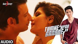 Tumhe Apna Banane Ka FULL AUDIO Song  Hate Story 3  Amaal Mallik ft. Armaan Malik & Neeti Mohan