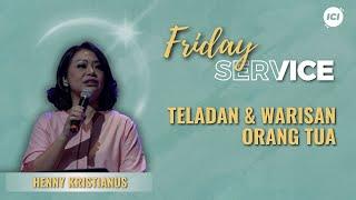 FRIDAY SERVICE  26 APRIL  19. 00 WIB  TELADAN & WARISAN ORANG TUA  HENNY KRISTIANUS