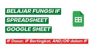 Belajar IF di Google Sheet Rumus Dasar IF Nested Penggunaan ANDOR dalam IF dan Contoh Praktis