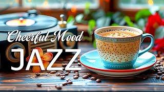 Cheerful Mood Jazz Music Refresh Your Mood with Jazz Instrumental & Harmony Bossa Nova to Good Mood