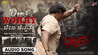 Dont Worry Baby Chinnamma  Audio Song  Bheema  Vijaya Kumar  Gana Muthu  Charan Raj