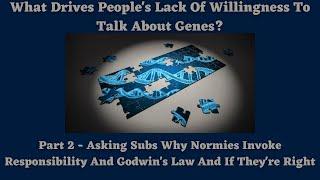 Asking My Subscribers - Part 2 Genes and Environment - Why Average Joes And Plain Janes Wont Talk?