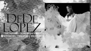 Dede Lopez My Lover Fruitfakes Remix