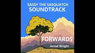 Sassy the Sasquatch Soundtrack - FORWARDS by Jarrad Wright