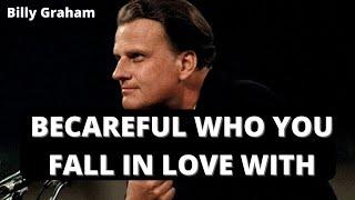 Becareful who you fall In love with  Billy Graham sermons #billygraham