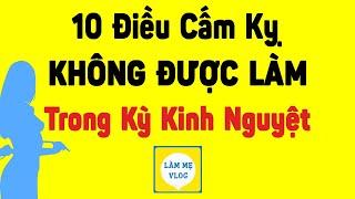 10+ Điều cấm kỵ tuyệt đối chị em phụ nữ không được làm trong kỳ kinh nguyệt