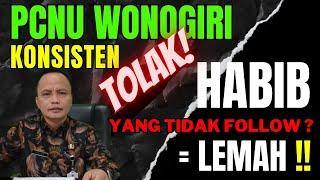 KH MUBAROK ‼️ PCNU WONOGIRI KONSISTEN TOLAK HABAIB ‼️ TIDAK ADA INTERVENSI ‼️ FAHAM ENTE ‼️