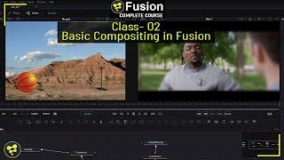 Fusion Tutorial For Beginners - Basic Compositing in Fusion  Class02  Blackmagic  Fusion Tutorial