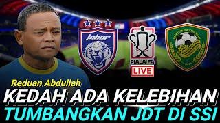 JDT VS KDA FC LIVE‼️KEDAH ADA KELEBIHAN KALAHKAN JDT