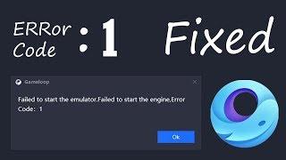 Failed to start the engine Error Code 1 Tencent Gameloop Fixed 100%