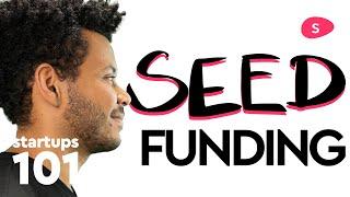 Seed Funding How to Raise Venture Capital - Startups 101
