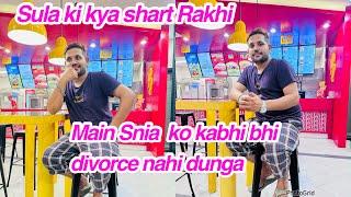 Sula ki kya shart Rakhi Main Snia  ko kabhi bhi divorce nahi dungadaily vlog