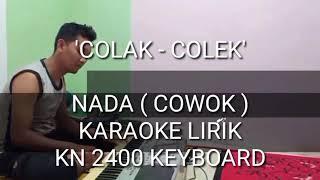 COLAK COLEK KARAOKE NADA  COWOK  - KN 2400 KEYBOARD By DJ KUJEK