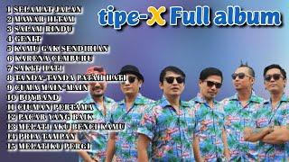 Lagu Tipe X  Full Album  Tanpa Iklan - Lagu Indonesia Terbaik & Terpopuler