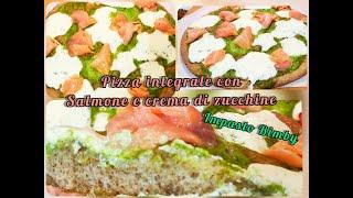 PIZZA INTEGRALE CON CREMA DI ZUCCHINE SALMONE E MASCARPONE   impasto bimby  impasti salati