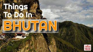 9 Things To Do in Bhutan