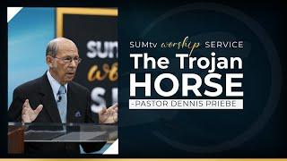 The Trojan Horse - Pastor Dennis Priebe  Worship Service 2423