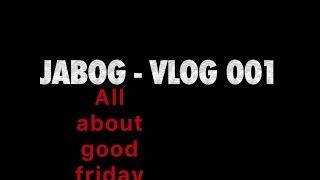 Jabog Vlog 001