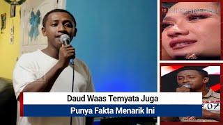 Daud Waas X Factor Indonesia - Ternyata Juga Punya Fakta Menarik Ini ?