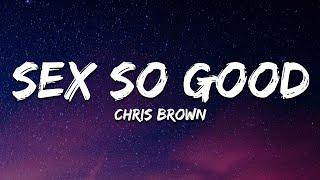 Chris Brown - Sex So Good Lyrics