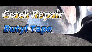 How To Repair Cracks By Using Butyl Tape