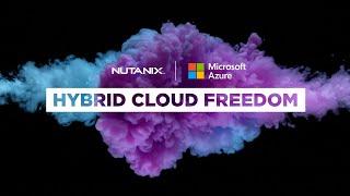 A True Hybrid Cloud with Nutanix Cloud Clusters on Microsoft Azure