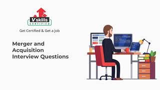 Merger and Acquisition  Interview Questions and Answers by Vskills