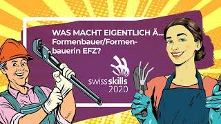 Was macht eigentlich eine FormenbauerFormenbauerin EFZ - SwissSkills 2020