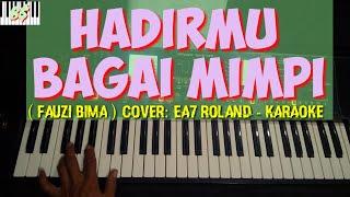 HADIRMU BAGAI MIMPI FAUZI BIMA - COVER  EA7 ROLAND  KARAOKE