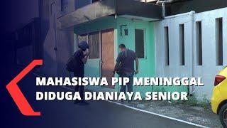 Mahasiswa PIP Meninggal Diduga Dianiaya Senior