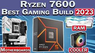 Best Ryzen 7600 Gaming PC Build 2023 Update - RAM GPU Motherboard & More