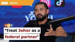 TMJ calls for Johor to be treated as a federal partner