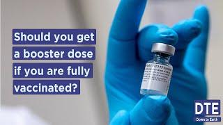 Should you get a booster dose if you are fully vaccinated?