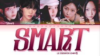 LE SSERAFIM 르세라핌  Smart  Lyrics ColorCodedENGHANROM가사