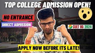 ADMISSION OPEN  TOP college without CUET Other than Delhi University CUET 2024 backup plans DU