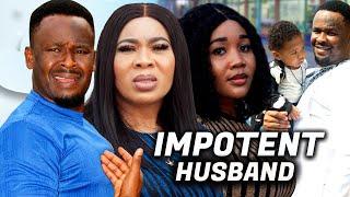 IMPOTENT HUSBAND  ZUBBY MICHAEL  IFY EZE  GRACE EZEKWUEME  NOLLYWOOD MOVIES 2024