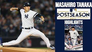 MASAHIRO TANAKA 2017 POSTSEASON HIGHLIGHTS