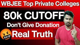 WBJEE Top Private Colleges  80k Cutoff  Dont Give Donation  Real Truth