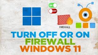 How to Turn ON or OFF Firewall in Windows 11