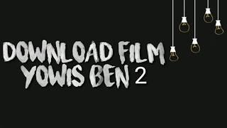 Download Film Yowis Ben 2 - Kualitas HD - Ukuran Kecil - Free Download