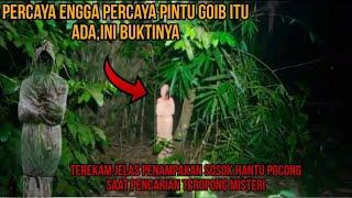 TEREKAM JELAS PENAMPAKAN HANTU POCONG SAAT PENCARIAN TEROPONG MISTERI