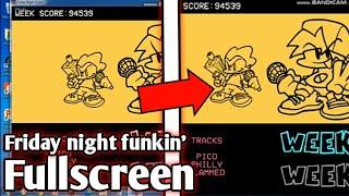 How to make friday night funkin Fullscreen