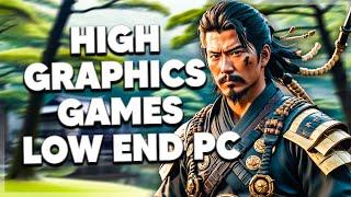 High graphics low end pc games  2 gb ramno graphics card