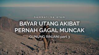 Gunung Rinjani 3 Bayar Utang Akibat Pernah Gagal Muncak