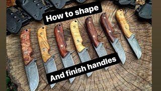 How To shape and finish custom knife handles