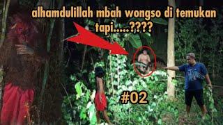 PART 2PENCARIAN MBAH WONGSO INI YANG TERJADI#wongsoprayoga #runningmisteri #misteri