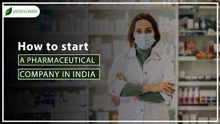 How to Start a Pharmaceutical Company in India?  Start Pharma Company  Enterclimate