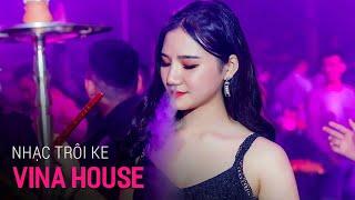 NONSTOP Vinahouse 2023  Nhạc Trôi Ke X Tatu Remix  Full Track Đỉnh Cao Đi Cảnh - DJ Thái Hoàng