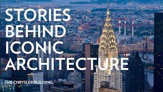 Stories Behind Iconic Architecture The Chrysler Building